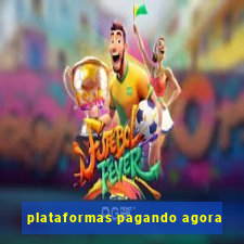 plataformas pagando agora